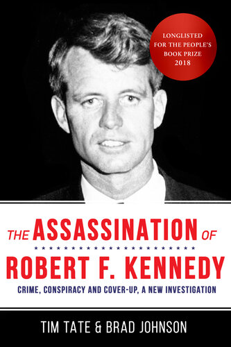 The Assassination of Robert F. Kennedy: Crime Conspiracy & Cover-Up
