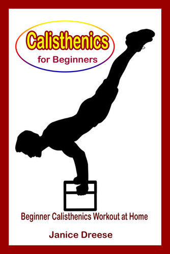 Calisthenics for Beginners: Beginner Calisthenics Workout At Home