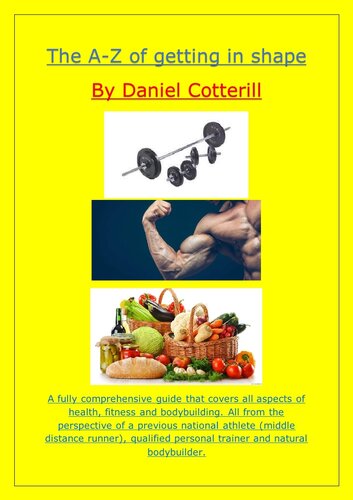 The A-Z of getting in shape: A comprehensive guide for beginners through to advanced