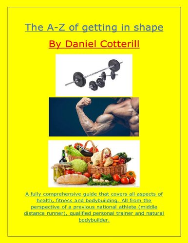 The A-Z of getting in shape: A comprehensive guide for beginners through to advanced