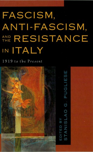 Fascism, anti-fascism, and the resistance in Italy: 1919 to the present