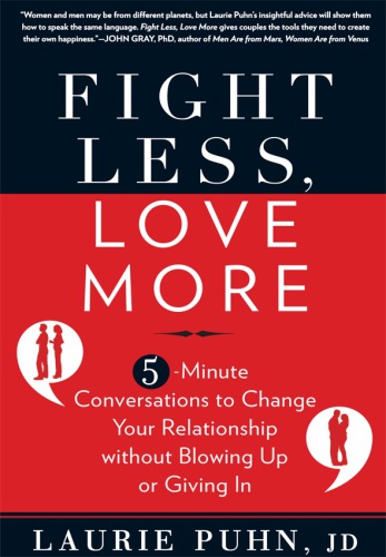 Fight less, love more: 5-minute conversations to change your relationship without blowing up or giving in
