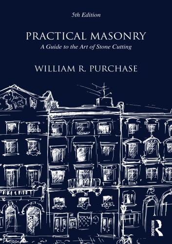 Practical masonry: a guide to the art of stone cutting