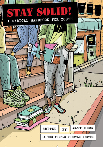 Stay solid!: a radical handbook for youth