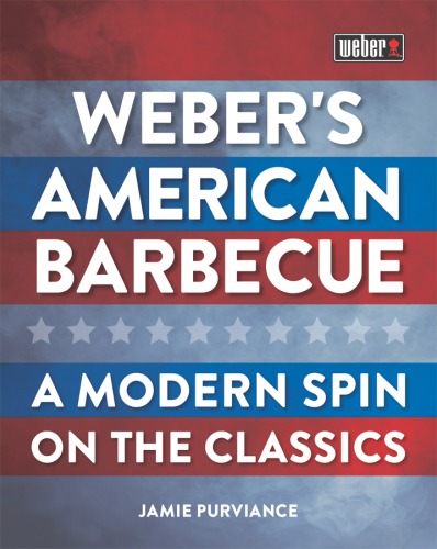 Weber's American barbecue: a modern spin on the classics