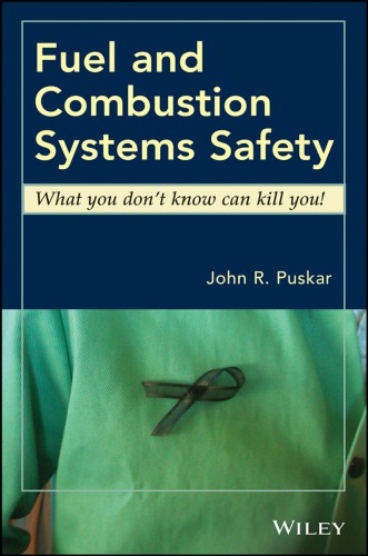 Fuel and combustion systems safety: what you don't know can kill you!