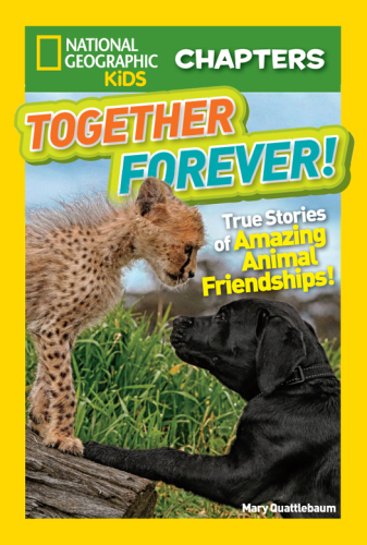 Together forever!: true stories of amazing animal friendships!