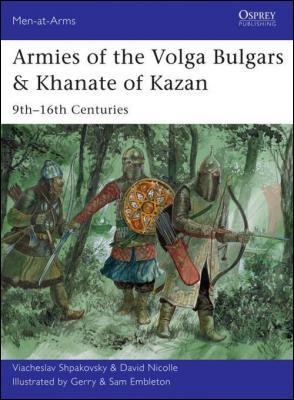 Armies of the Volga Bulgars & Khanate of Kazan: 9th–16th centuries