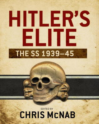 Hitler’s Elite: The SS 1939-45