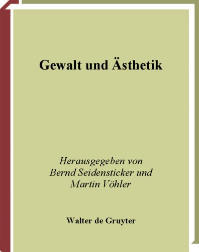 Gewalt und Ästhetik: zur Gewalt und ihrer Darstellung in der griechischen Klassik