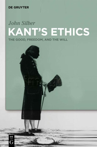 Kant's ethics the good, freedom, and the will