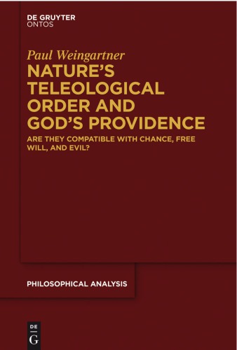 Nature's teleological order and God's providence: are they compatible with chance, free will, and evil?