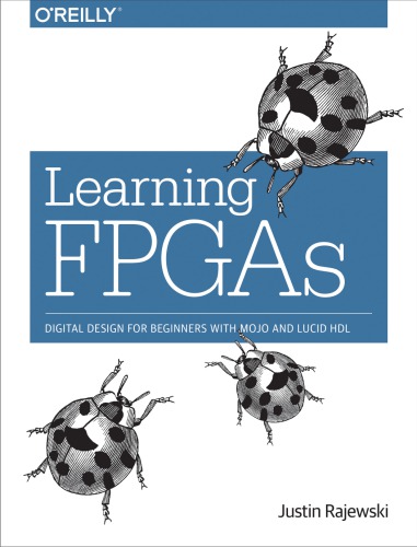 Learning FPGAs: digital design for beginners with Mojo and Lucid HDL