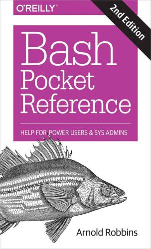 Bash Pocket Reference: Help for Power Users and Sys Admins