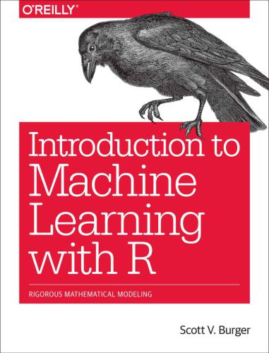 Introduction to machine learning with R: rigorous mathematical analysis