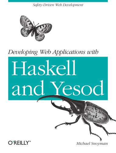 Developing web applications with Haskell and Yesod safety driven Web development