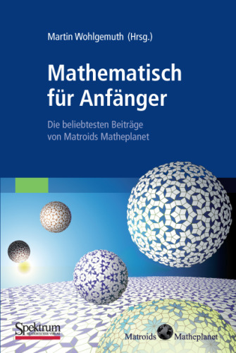 Mathematisch für Anfänger: Die beliebtesten Beiträge von Matroids Matheplanet (German Edition)