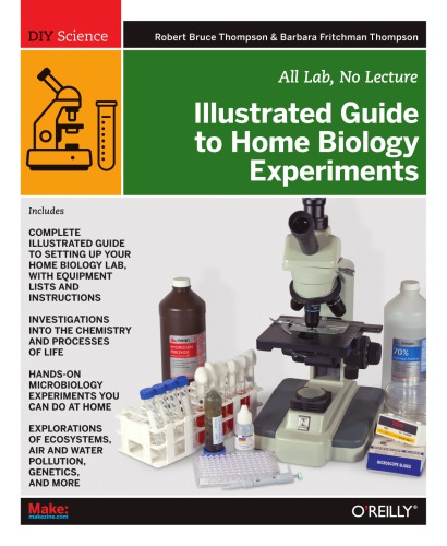 Illustrated guide to home biology experiments: all lab, no lecture