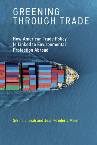 Greening through Trade: How American Trade Policy Is Linked to Environmental Protection Abroad