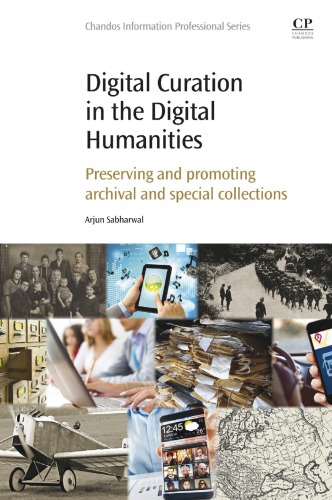 Digital Curation in the Digital Humanities: Preserving and Promoting Archival and Special Collections