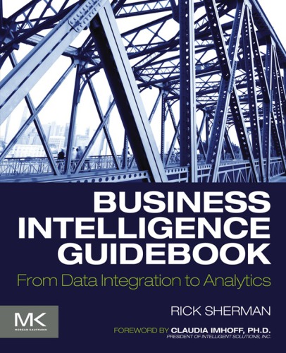 Business intelligence guidebook: from data integration to analytics