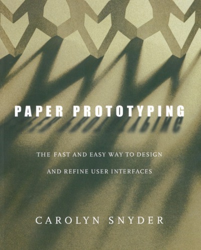 Paper prototyping: the fast and easy way to design and refine user interfaces