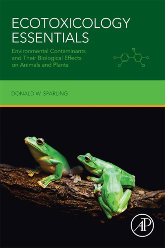 Ecotoxicology essentials: environmental contaminants and their biological effects on Animals and plants