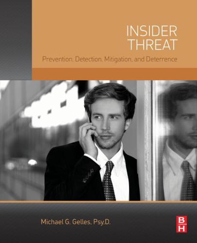 Insider threat: prevention, detection, mitigration, and deterrence