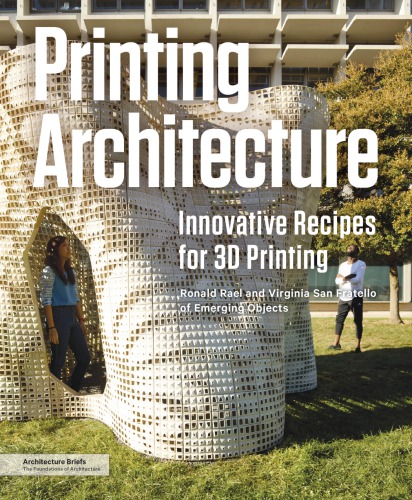 Printing architecture: innovative recipes for 3D printing