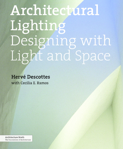 Architectural lighting: designing with light and space