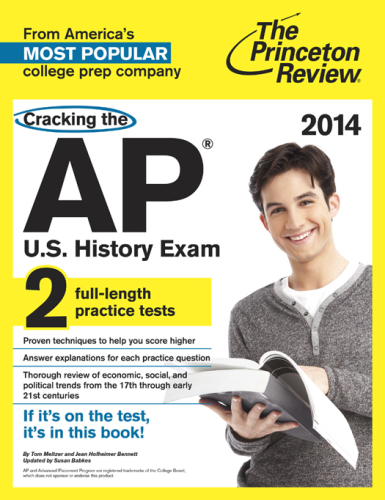 Cracking the AP U.S. History Exam, 2014 Edition