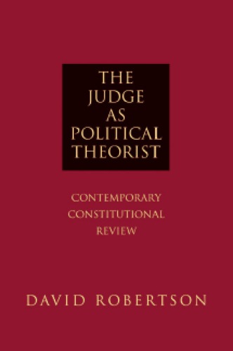 The judge as political theorist: contemporary constitutional review