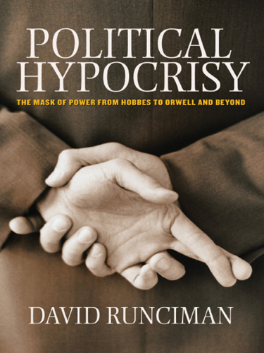 Political hypocrisy: the mask of power, from Hobbes to Orwell and beyond