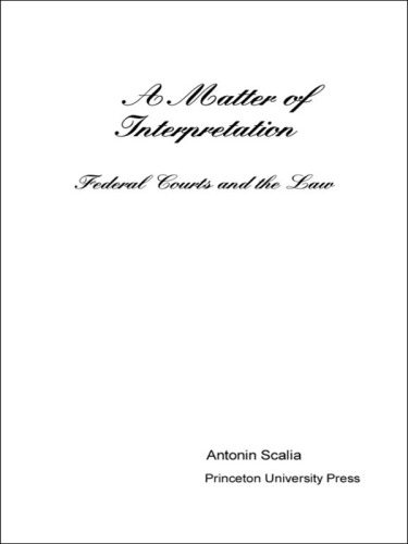 A matter of interpretation: federal courts and the law: an essay
