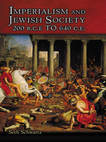Imperialism and Jewish Society: 200 B.C.E. to 640 C.E