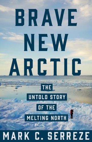 Brave new Arctic: the untold story of the melting North