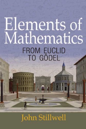 Elements of mathematics: from Euclid to Gödel