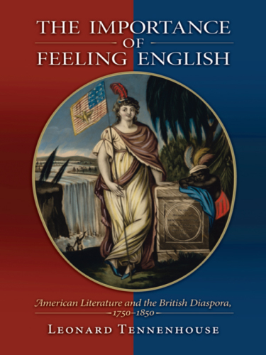 The importance of feeling English: American literature and the British diaspora, 1750-1850