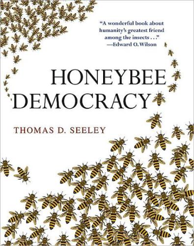 The Five Habits of Highly Effective Honeybees (and What We Can Learn from Them): From ''Honeybee Democracy''
