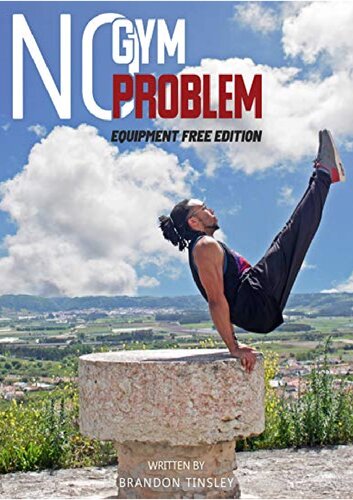 No Gym No Problem: Equipment free Edition