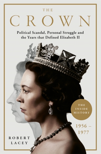 The crown: political scandal, personal struggle, and the years that defined Elizabeth II