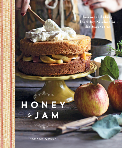 Honey & jam: seasonal baking from my kitchen in the mountains