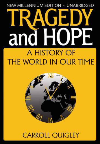 Tragedy and Hope: A History of The World In Our Time