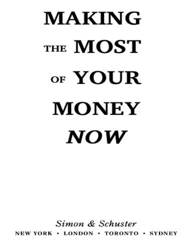 Making the Most of Your Money Now: The Classic Bestseller Completely Revised for the New Economy
