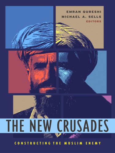 The new crusades: constructing the Muslim enemy