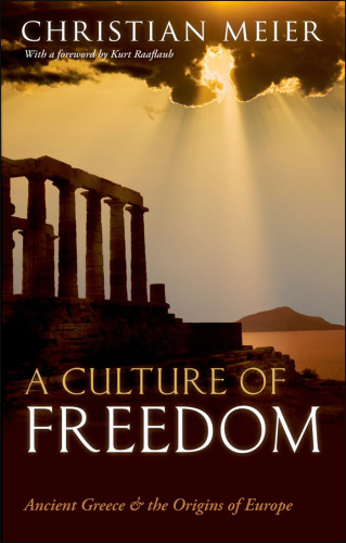 A culture of freedom ancient Greece and the origins of Europe
