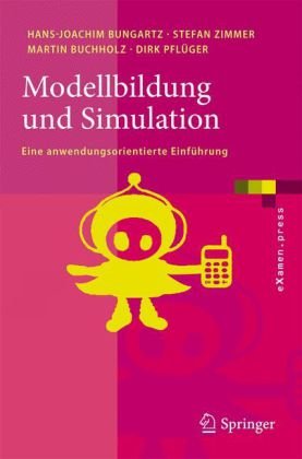 Modellbildung und Simulation: Eine anwendungsorientierte Einführung