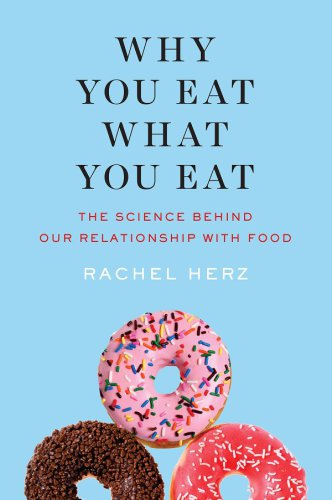 Why you eat what you eat: the science behind our relationship with food