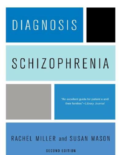 Diagnosis schizophrenia: a comprehensive resource for consumers, families, and helping professionals