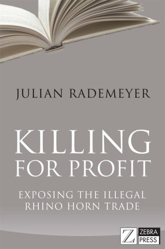 Killing for profit: exposing the illegal rhino horn trade
